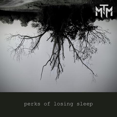 Perks of Losing Sleep