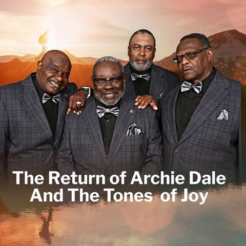 The Return of Archie Dale and The Tones of Joy