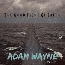 The Good Fight of Faith