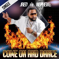 Come On and Dance