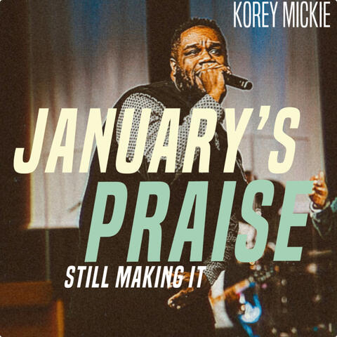 January's Praise (Still Making It)