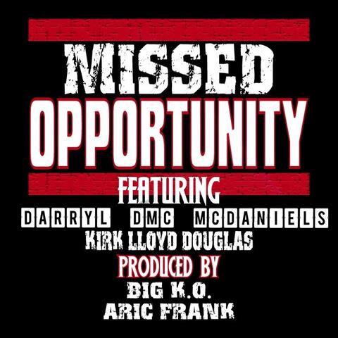 Missed Opportunity (feat. Kirk Lloyd Douglas, Big K.O. & Sean Winchester)