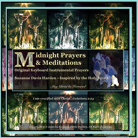 Midnight Prayers & Meditations: Original Keyboard Instrumental Prayers Inspired by the Holy Spirit