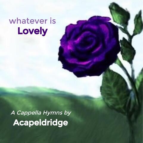 Whatever Is Lovely