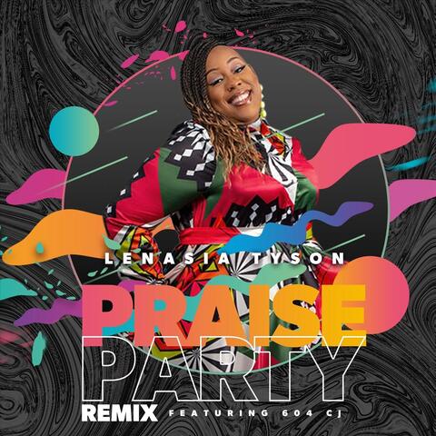 Praise Party (Remix) [feat. 604 CJ]