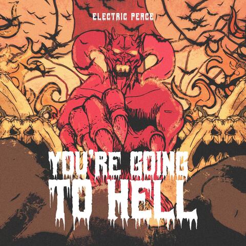 You're Going to Hell