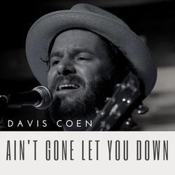 Ain't Gone Let You Down
