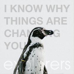 Now I Know Why Things Are Changing You