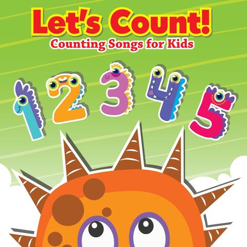 Let's Count! (Counting Songs for Kids)