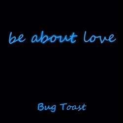 Be About Love