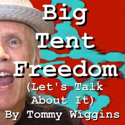 Big Tent Freedom (Let's Talk About It)