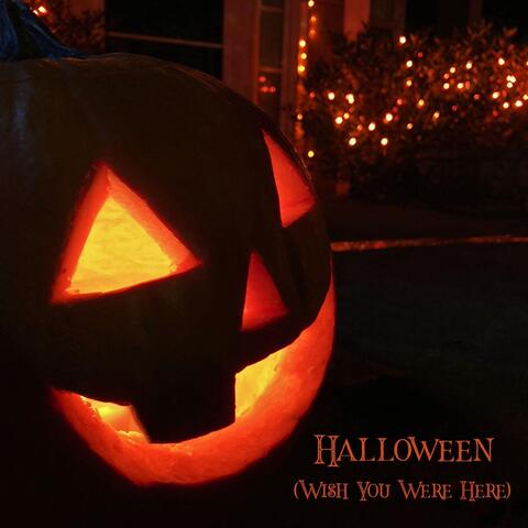 Halloween (Wish You Were Here)