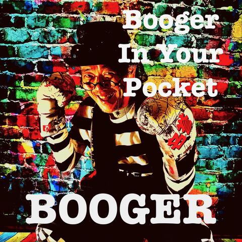 Booger in Your Pocket