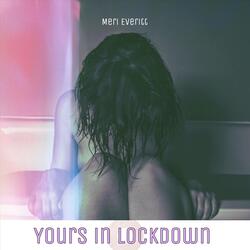 Yours in Lockdown