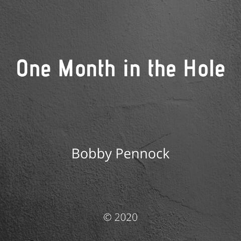 One Month in the Hole