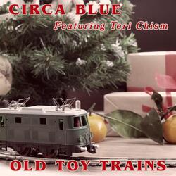 Old Toy Trains (feat. Teri Chism)