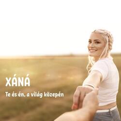 Te És Én, A Világ Közepén