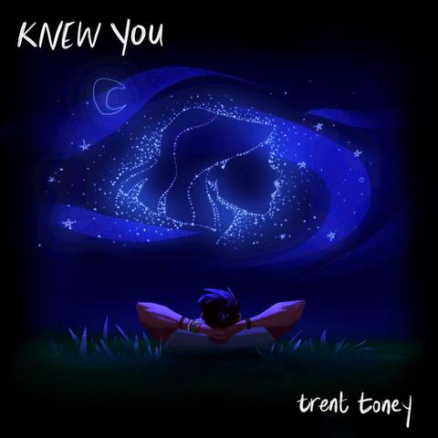 Knew You