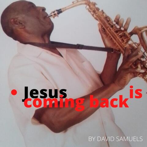 Jesus Is Coming Back