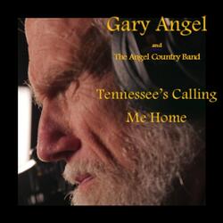 Tennessee's Calling Me Home (feat. The Angel Country Band)