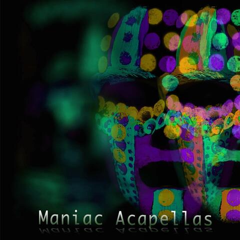 Maniac Acapellas