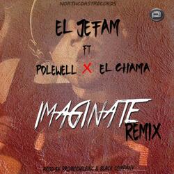 Imaginate (Remix) [feat. Polewell & El Chama]