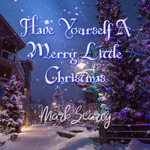 Have Yourself a Merry Little Christmas