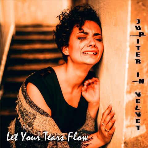 Let Your Tears Flow