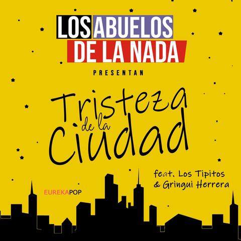 Tristeza de la Ciudad (feat. Los Tipitos & Gringui Herrera)