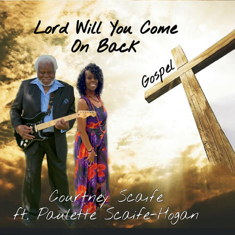 Lord Will You Come on Back