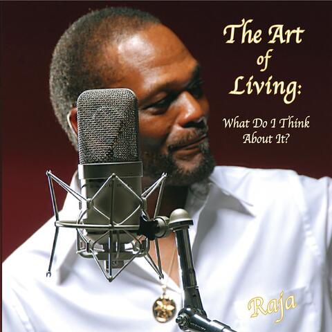 The Art of Living: What Do I Think About It?