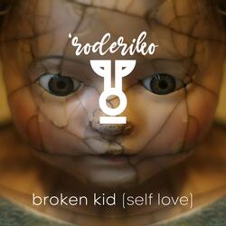 Broken Kid (Self Love)