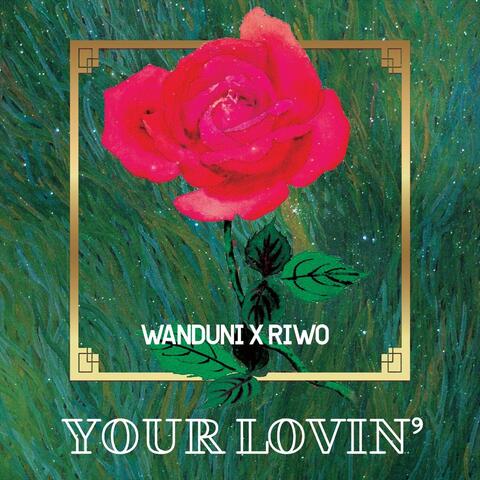 Your Lovin' (feat. Riwo)