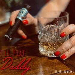 I’ll Play Daddy