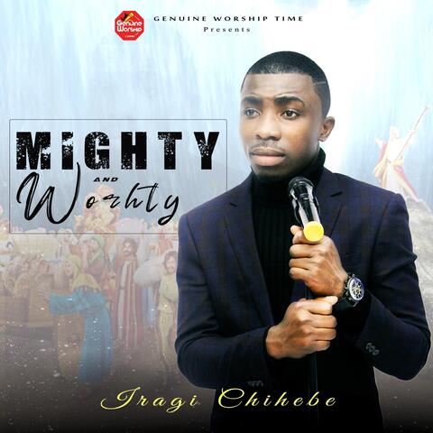 Mighty and Worthy
