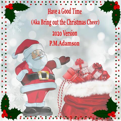 Have a Good Time (Aka Bring out the Christmas Cheer)