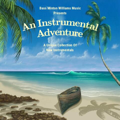 An Instrumental Adventure