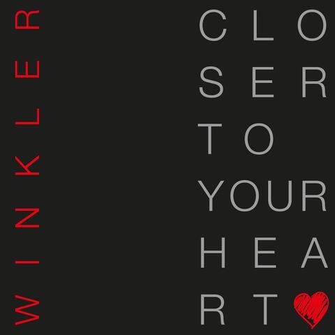 Closer to Your Heart