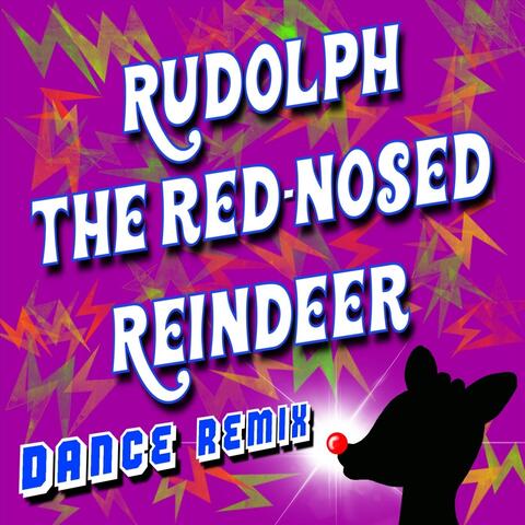 Rudolph the Red-Nosed Reindeer (Dance Remix)