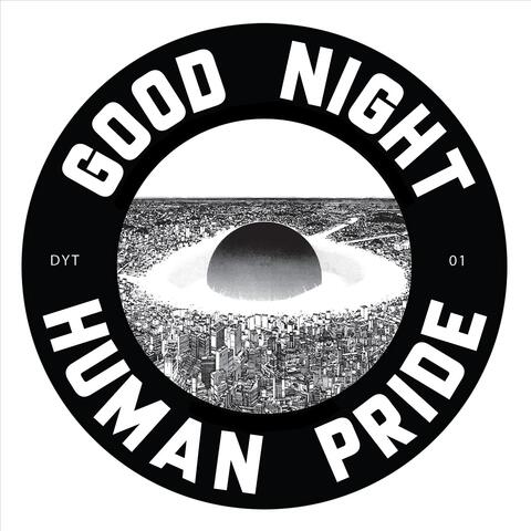 Good Night Human Pride