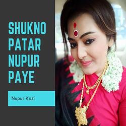 Shukno Patar Nupur Paye