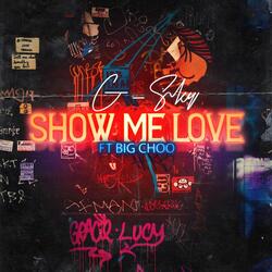 Show Me Love (feat. Big Choo)
