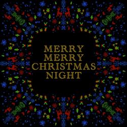 Merry Merry Christmas Night