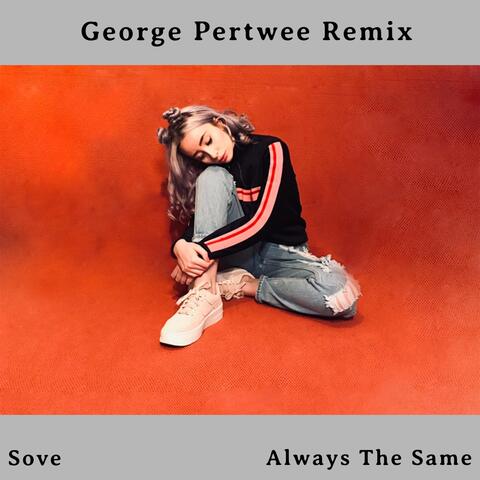 Always the Same (George Pertwee Remix)