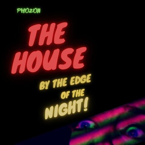 The House by the Edge of the Night!