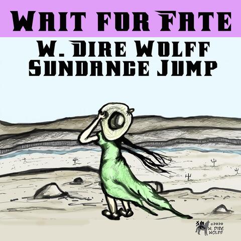 Wait for Fate (feat. Sundance Jump)
