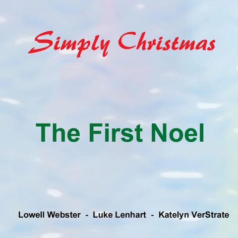 The First Noel (feat. Luke Lenhart & Katelyn VerStrate)