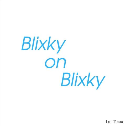 Blixky on Blixky