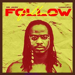 Follow (feat. Ijantiku)