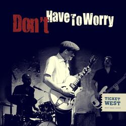 Don't Have to Worry